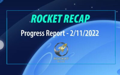 Rocket Recap: Progress Report – 2/11/2022