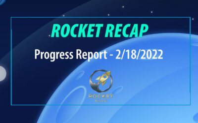 Rocket Recap: Progress Report – 2/18/2022