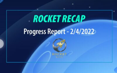 Rocket Recap: Progress Report – 2/04/2022